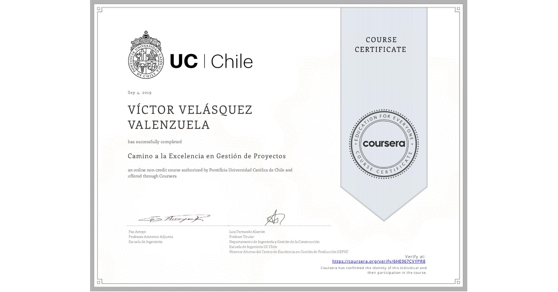 View certificate for VÍCTOR VELÁSQUEZ VALENZUELA, Camino a la Excelencia en Gestión de Proyectos, an online non-credit course authorized by Pontificia Universidad Católica de Chile and offered through Coursera
