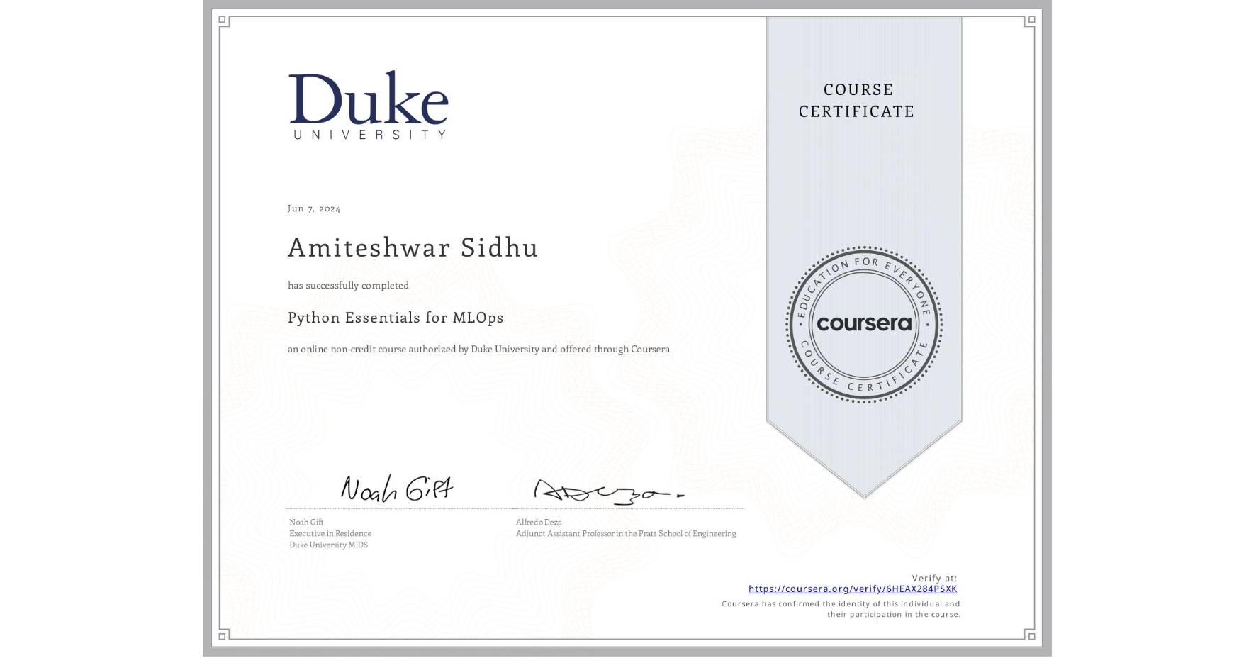View certificate for Amiteshwar Sidhu, Python Essentials for MLOps, an online non-credit course authorized by Duke University and offered through Coursera