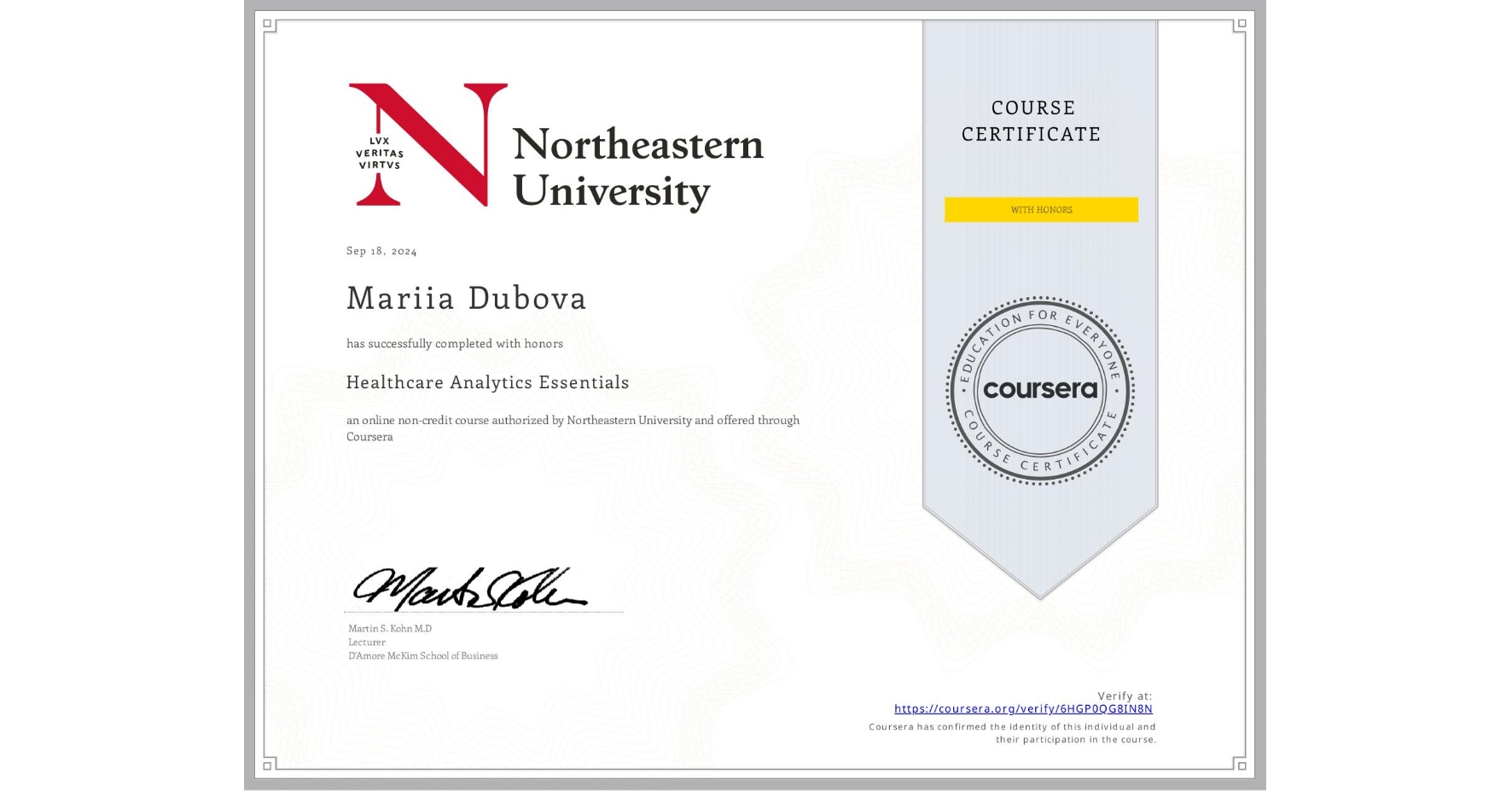 View certificate for Mariia Dubova, Healthcare Analytics Essentials , an online non-credit course authorized by Northeastern University  and offered through Coursera