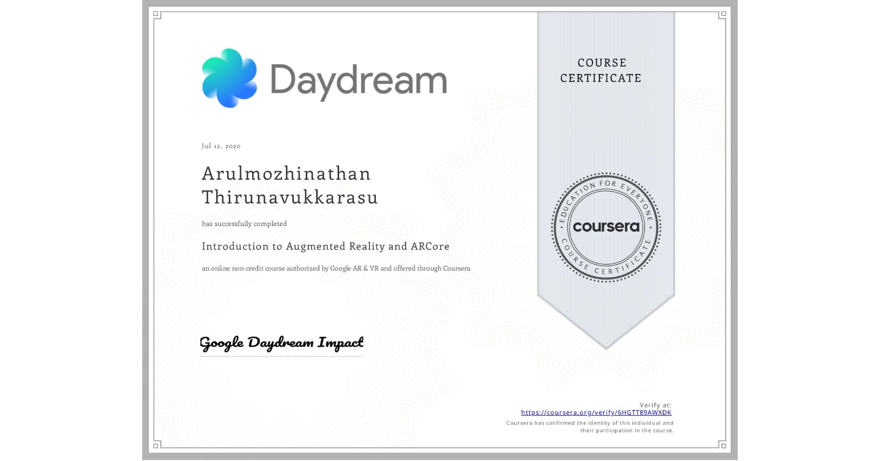 View certificate for Arulmozhinathan Thirunavukkarasu , Introduction to Augmented Reality and ARCore, an online non-credit course authorized by Google AR & VR and offered through Coursera