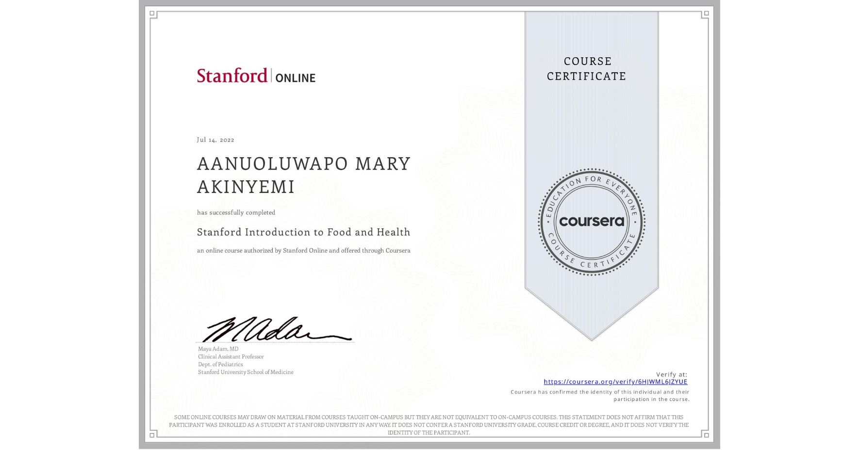 View certificate for AANUOLUWAPO MARY AKINYEMI, Stanford Introduction to Food and Health, an online non-credit course authorized by Stanford Online and offered through Coursera