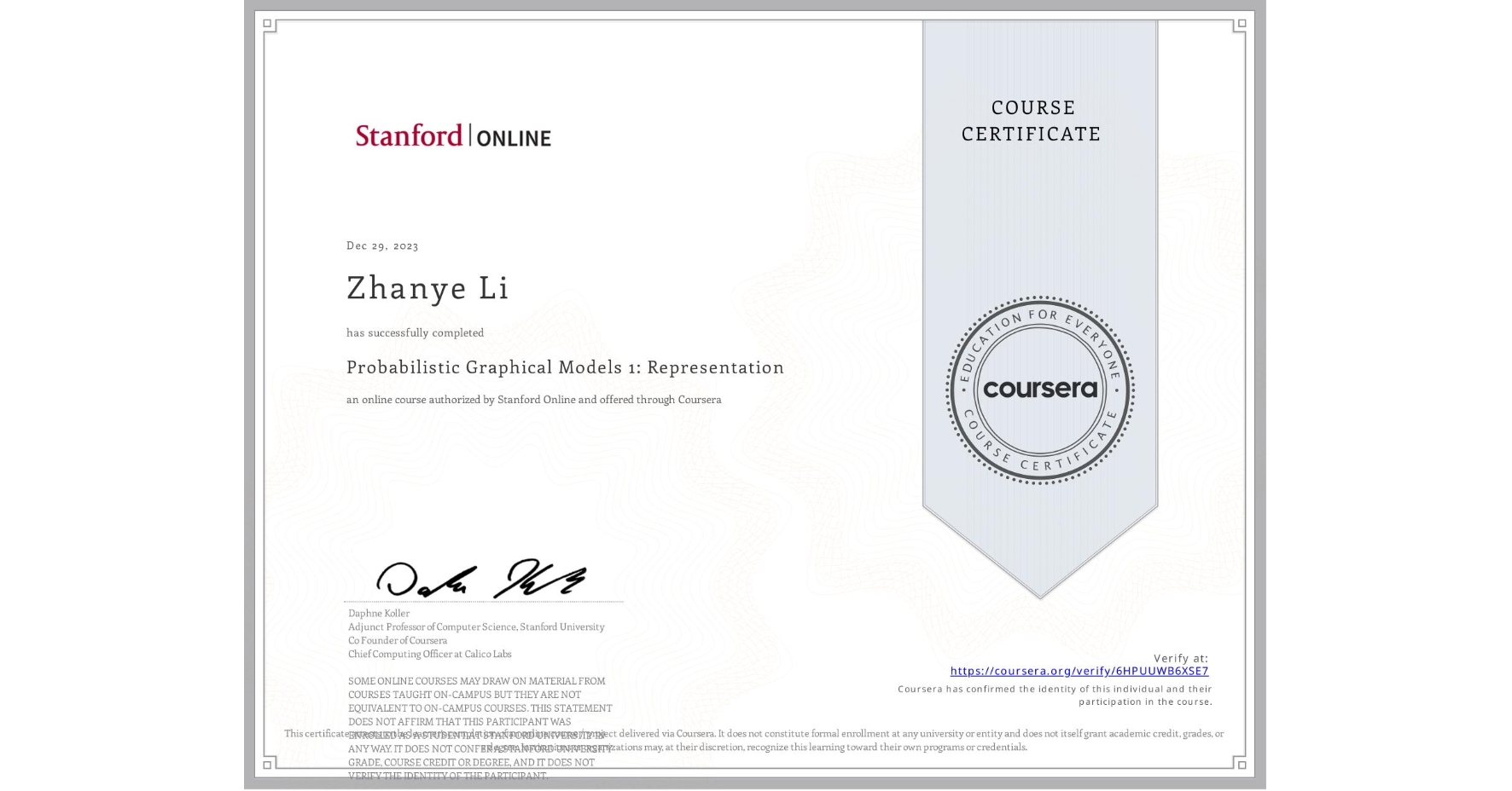 View certificate for Zhanye Li, Probabilistic Graphical Models 1: Representation, an online non-credit course authorized by Stanford Online and offered through Coursera
