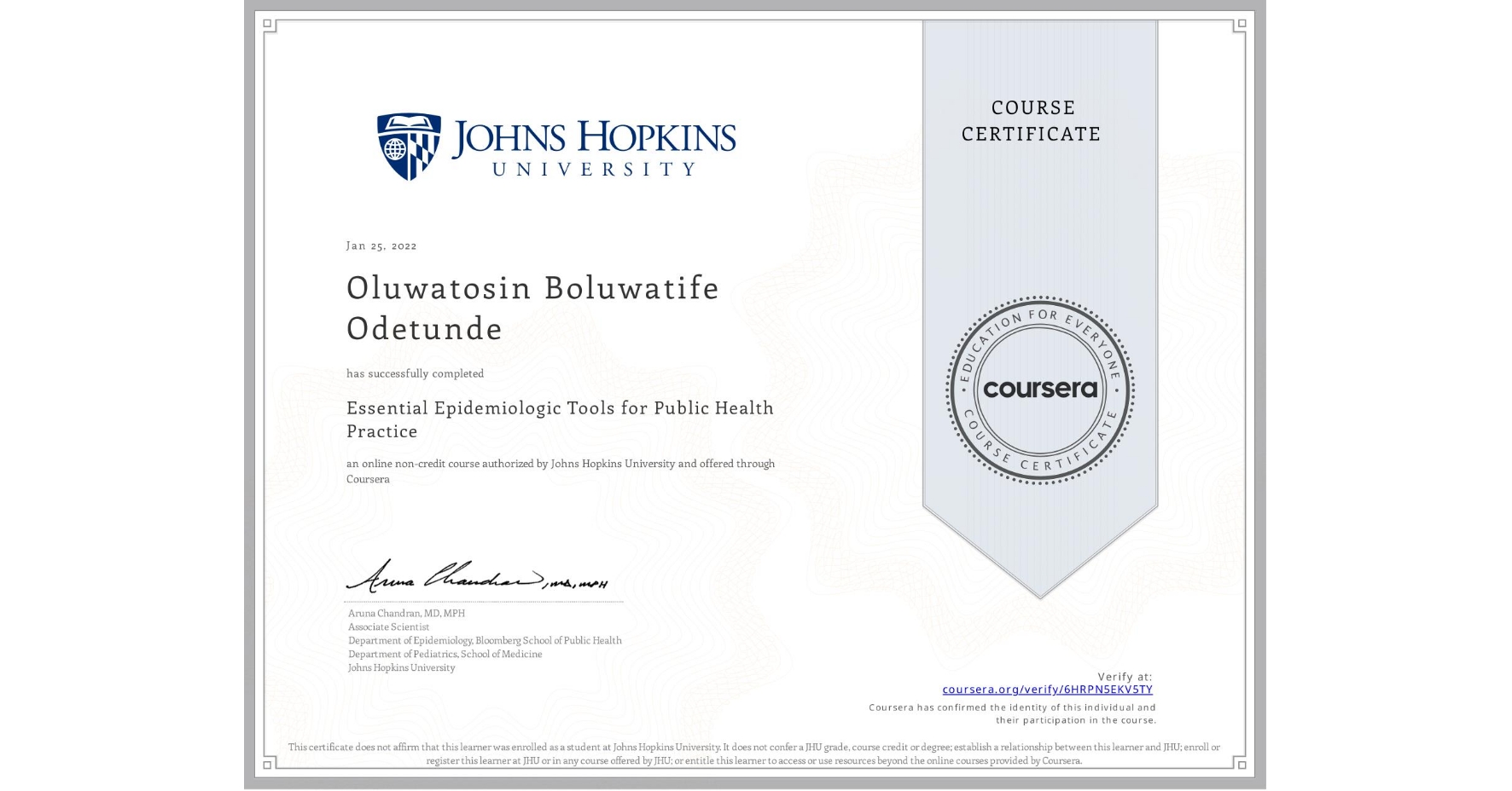 View certificate for Oluwatosin Boluwatife Odetunde, Essential Epidemiologic Tools for Public Health Practice, an online non-credit course authorized by Johns Hopkins University and offered through Coursera