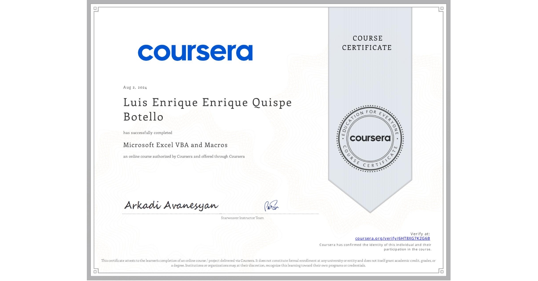 View certificate for Luis Enrique Enrique Quispe Botello, Microsoft Excel VBA and Macros, an online non-credit course authorized by Coursera and offered through Coursera