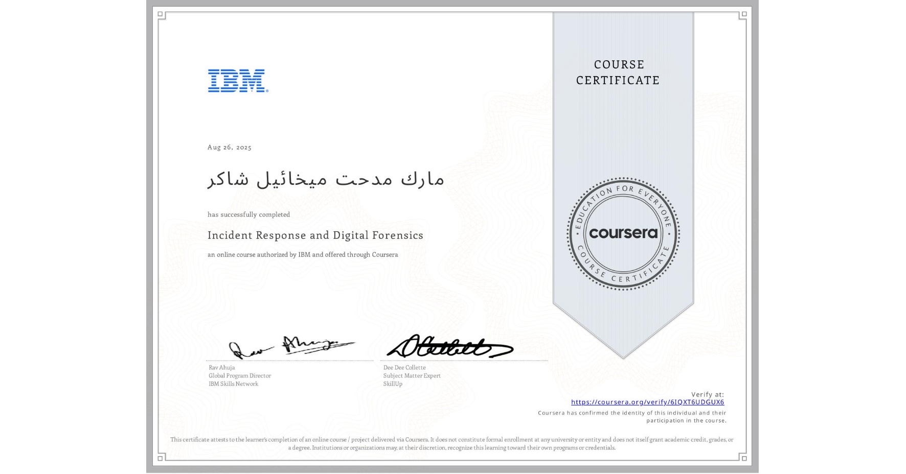 View certificate for مارك مدحت میخائیل شاکر, Incident Response and Digital Forensics, an online non-credit course authorized by IBM and offered through Coursera