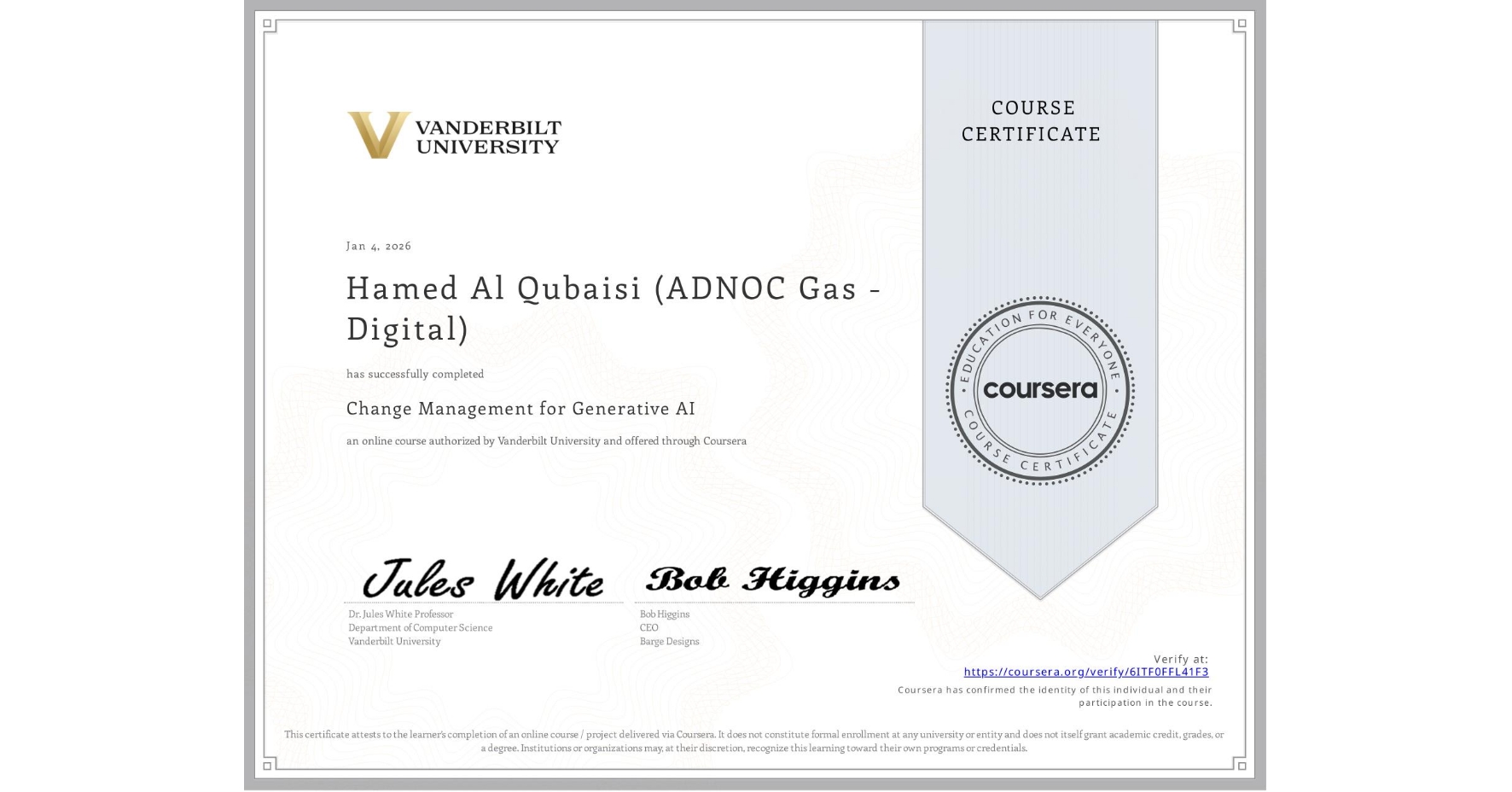 View certificate for Hamed Al Qubaisi (ADNOC Gas - Digital), Change Management for Generative AI, an online non-credit course authorized by Vanderbilt University and offered through Coursera