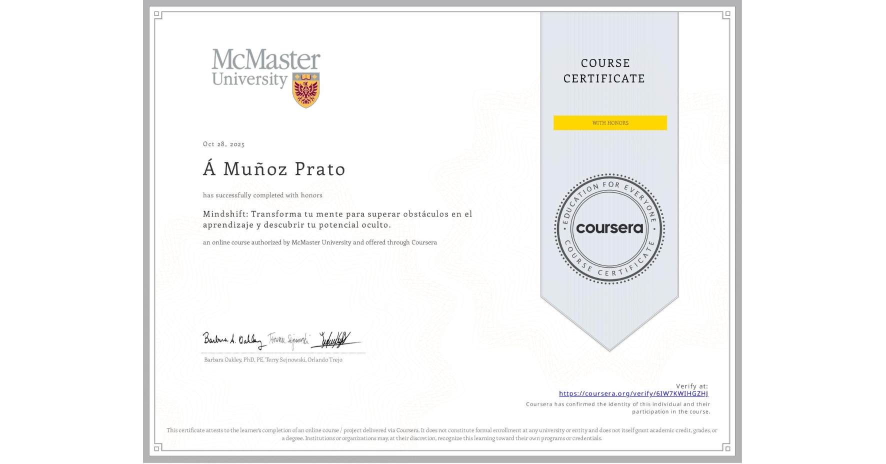 View certificate for Á Muñoz Prato, Mindshift: Transforma tu mente para superar obstáculos en el aprendizaje y descubrir tu potencial oculto., an online non-credit course authorized by McMaster University and offered through Coursera