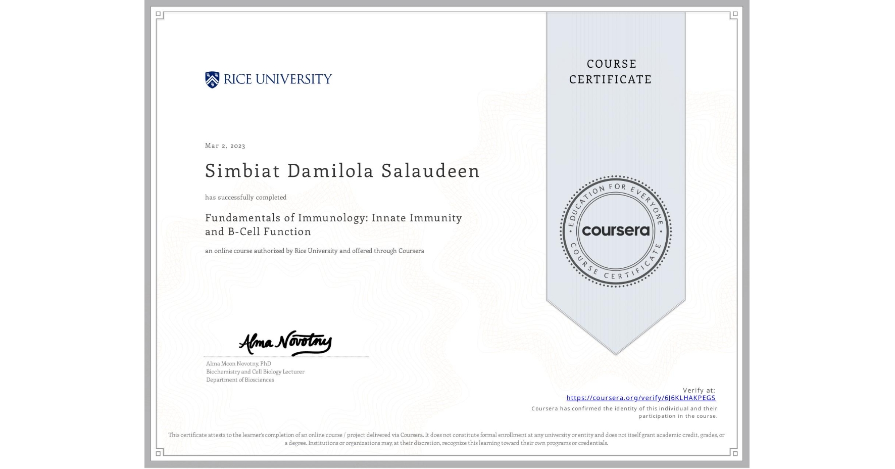 View certificate for Simbiat Damilola Salaudeen, Fundamentals of Immunology: Innate Immunity and B-Cell Function, an online non-credit course authorized by Rice University and offered through Coursera