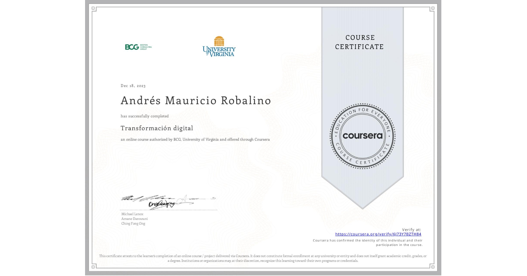View certificate for Andrés Mauricio Robalino, Transformación digital, an online non-credit course authorized by BCG & University of Virginia and offered through Coursera