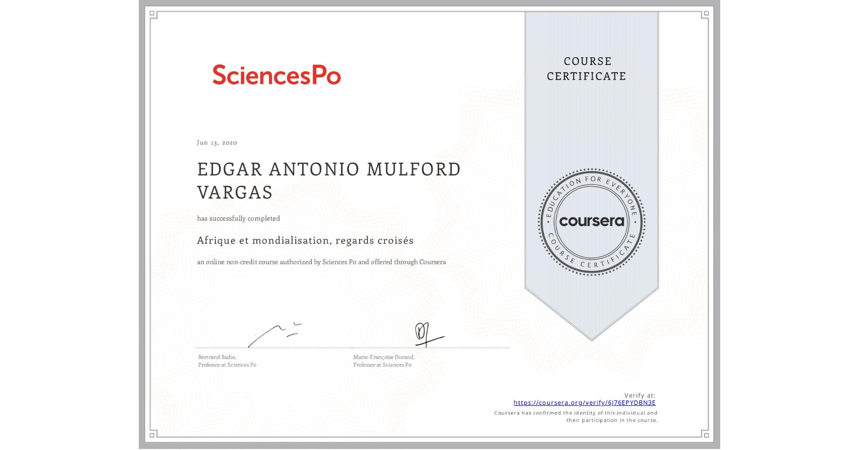 View certificate for EDGAR ANTONIO MULFORD VARGAS, Afrique et mondialisation, regards croisés, an online non-credit course authorized by Sciences Po and offered through Coursera