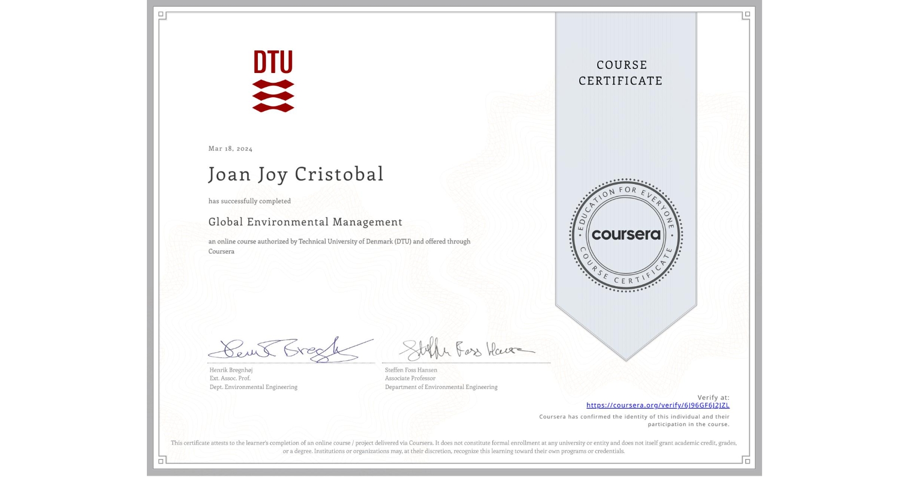 View certificate for Joan Joy Cristobal, Global Environmental Management, an online non-credit course authorized by Technical University of Denmark (DTU) and offered through Coursera