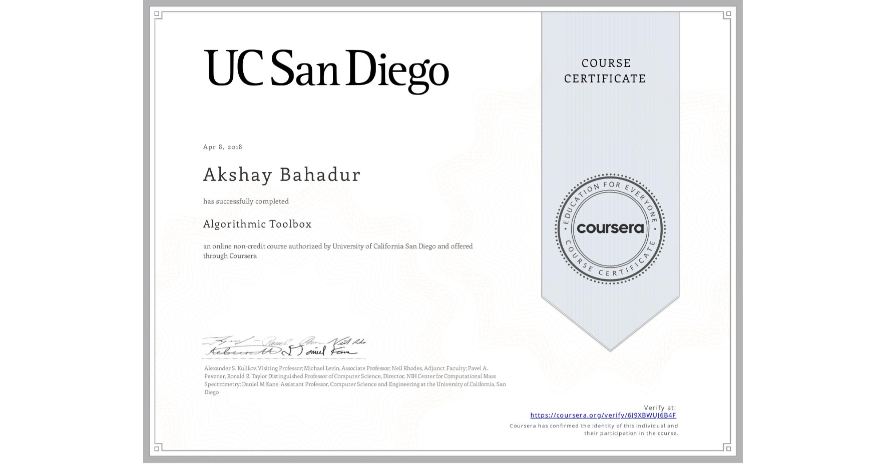 View certificate for Akshay Bahadur, Algorithmic Toolbox, an online non-credit course authorized by University of California San Diego & HSE University and offered through Coursera