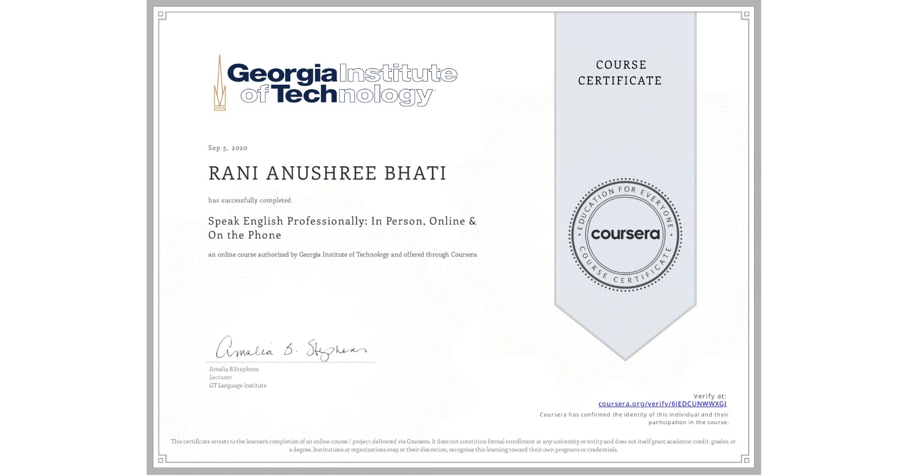 View certificate for RANI ANUSHREE BHATI, Speak English Professionally: In Person, Online & On the Phone, an online non-credit course authorized by Georgia Institute of Technology and offered through Coursera
