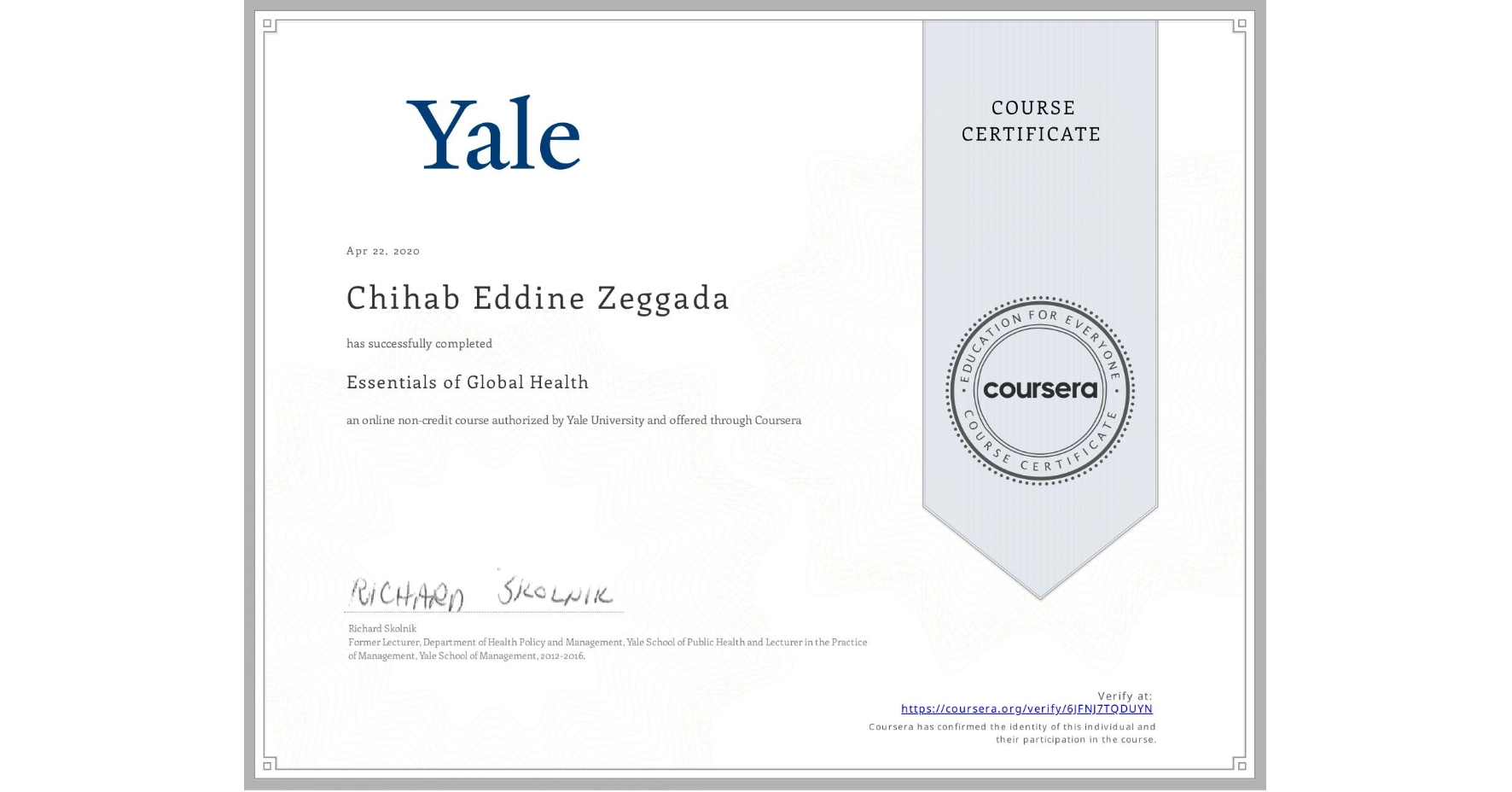 View certificate for Chihab Eddine  Zeggada, Essentials of Global Health, an online non-credit course authorized by Yale University and offered through Coursera