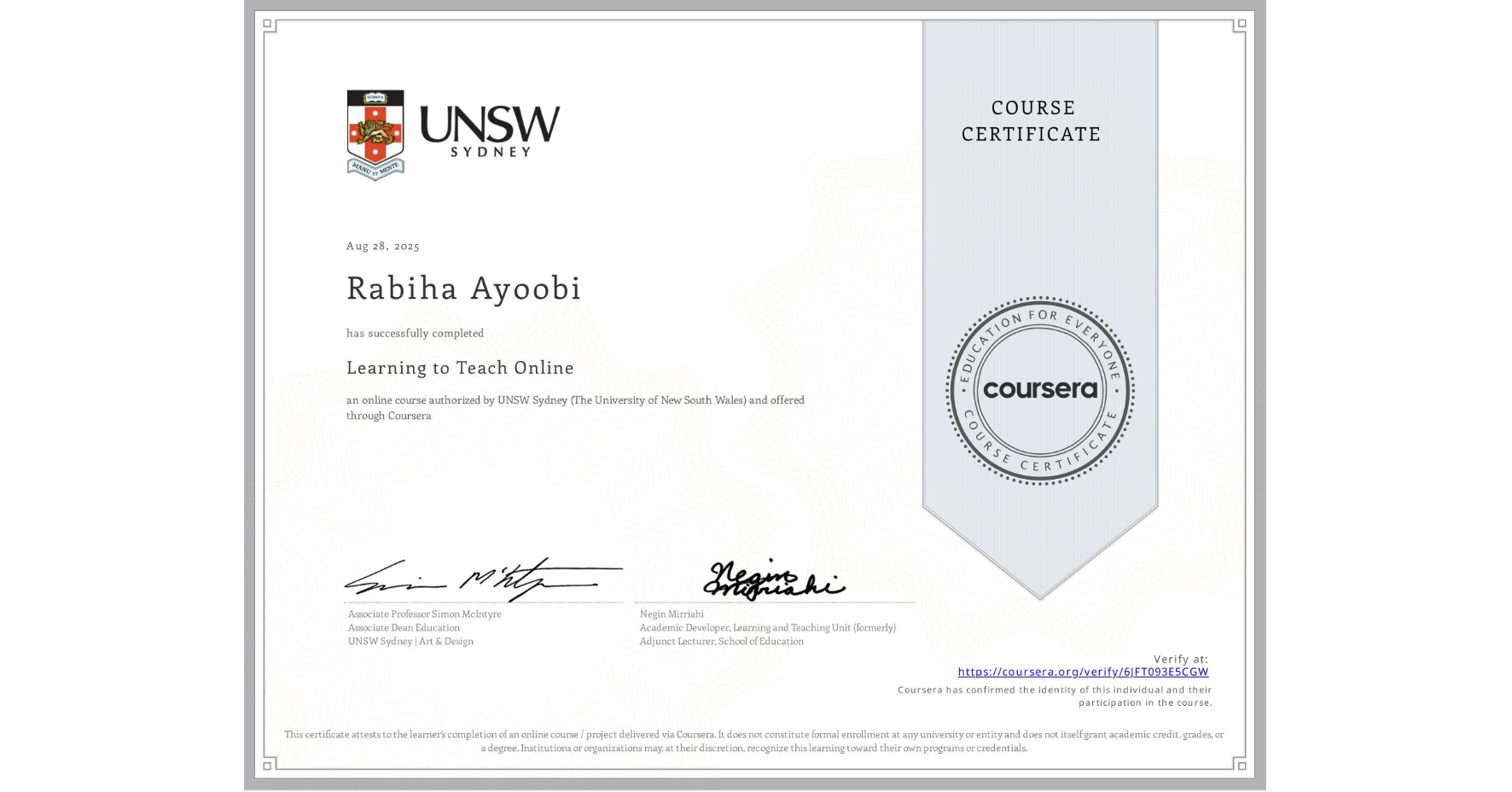 View certificate for Rabiha Ayoobi, Learning to Teach Online, an online non-credit course authorized by UNSW Sydney (The University of New South Wales) and offered through Coursera