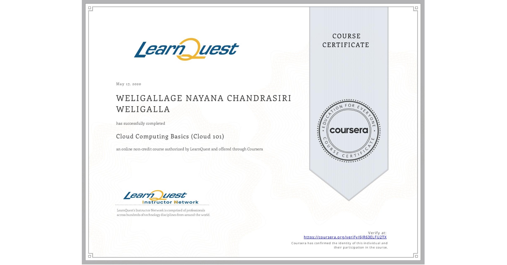 View certificate for  WELIGALLAGE NAYANA CHANDRASIRI WELIGALLA, Cloud Computing Basics (Cloud 101), an online non-credit course authorized by LearnQuest and offered through Coursera