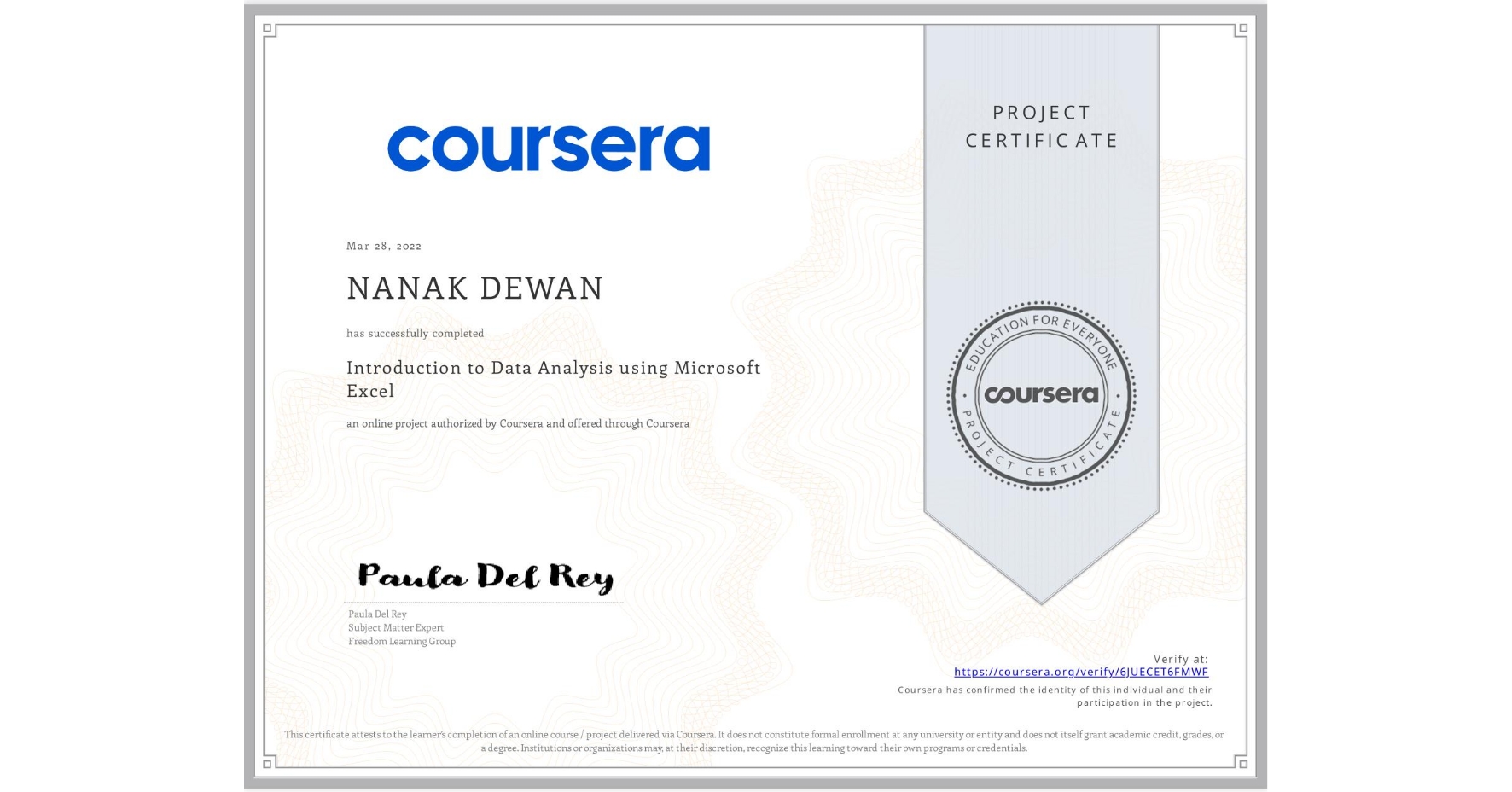 View certificate for NANAK DEWAN, Introduction to Data Analysis using Microsoft Excel, an online non-credit course authorized by Coursera and offered through Coursera
