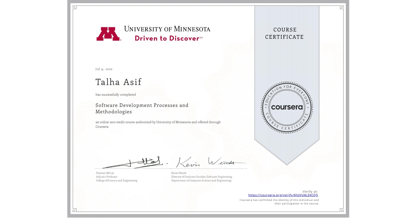 View certificate for Talha Asif, Software Development Processes and Methodologies, an online non-credit course authorized by University of Minnesota and offered through Coursera