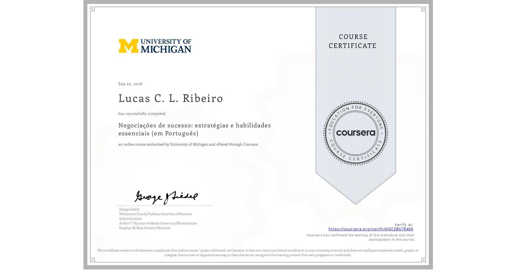 View certificate for Lucas C. L. Ribeiro, Negociações de sucesso: estratégias e habilidades essenciais (em Português), an online non-credit course authorized by University of Michigan and offered through Coursera