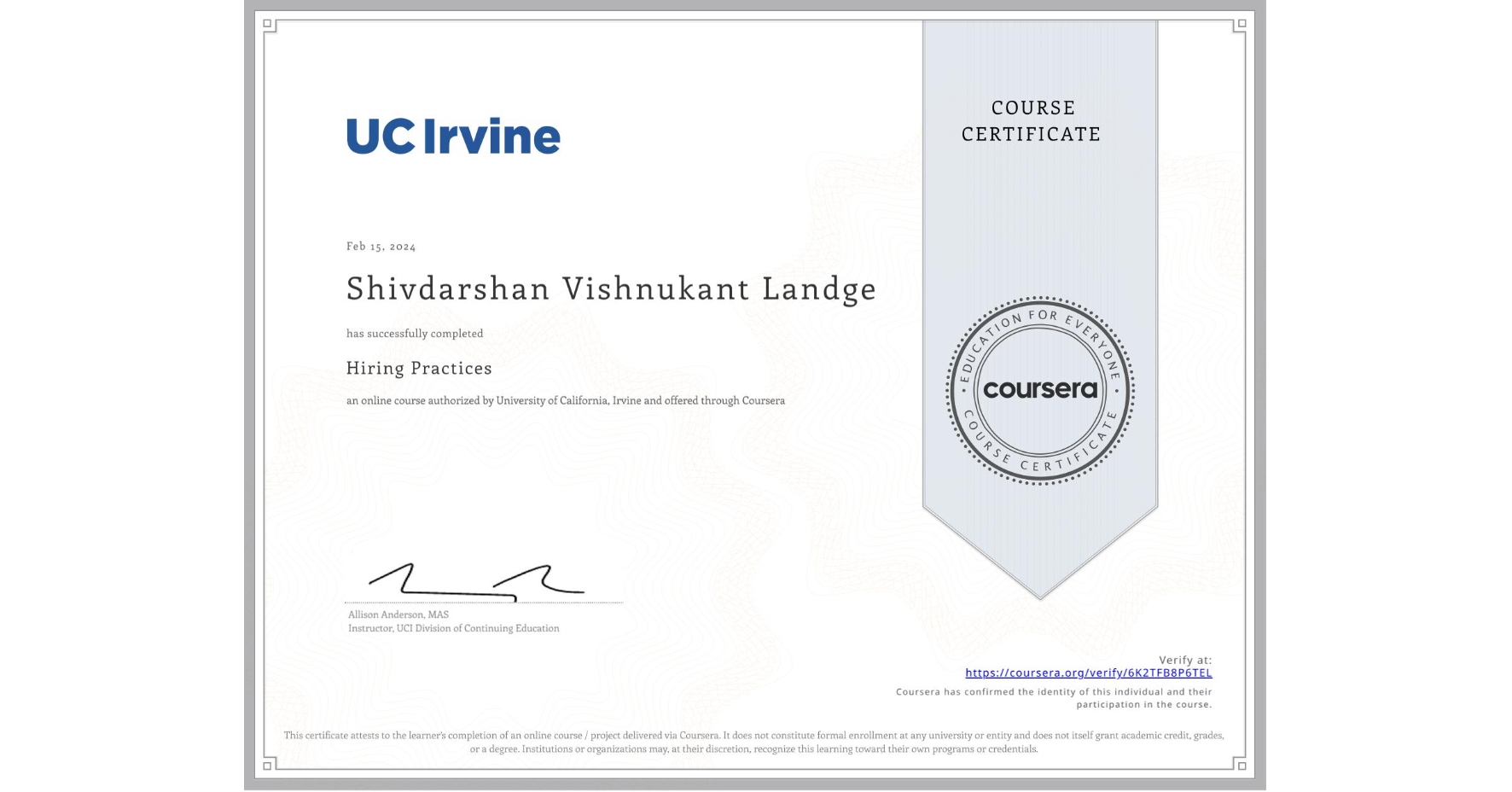 View certificate for Shivdarshan Vishnukant Landge, Hiring Practices, an online non-credit course authorized by University of California, Irvine and offered through Coursera