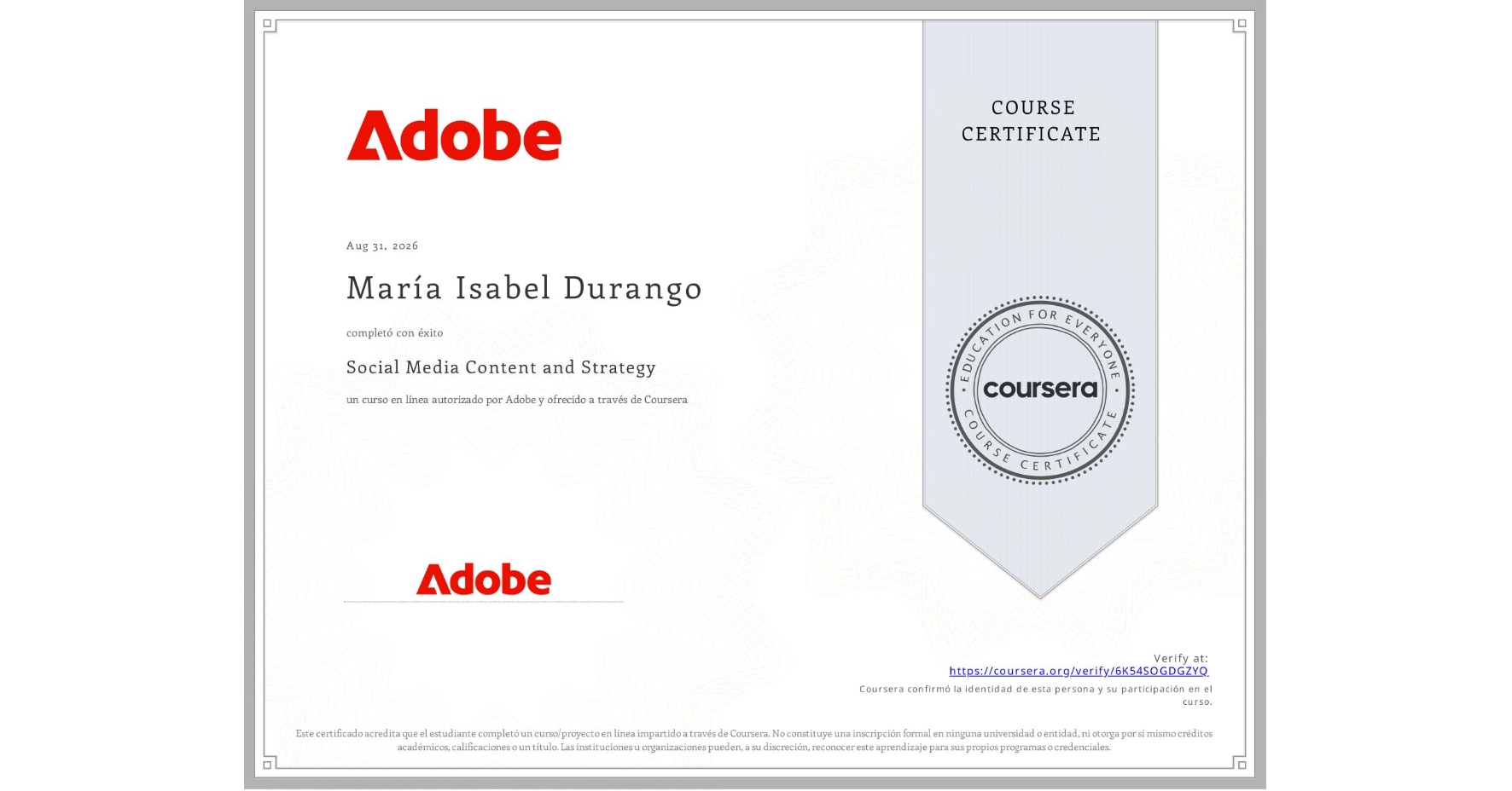 View certificate for María Isabel Durango, Social Media Content and Strategy, an online non-credit course authorized by Adobe and offered through Coursera