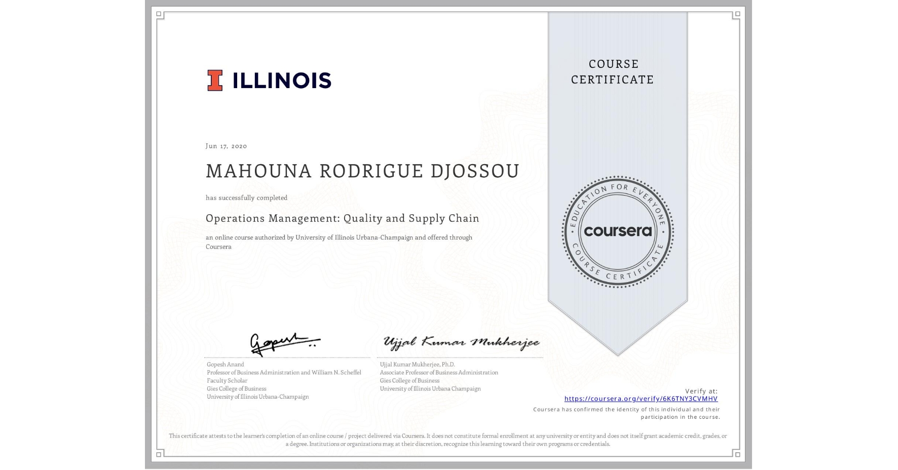 View certificate for MAHOUNA RODRIGUE DJOSSOU, Operations Management: Quality and Supply Chain, an online non-credit course authorized by University of Illinois Urbana-Champaign and offered through Coursera