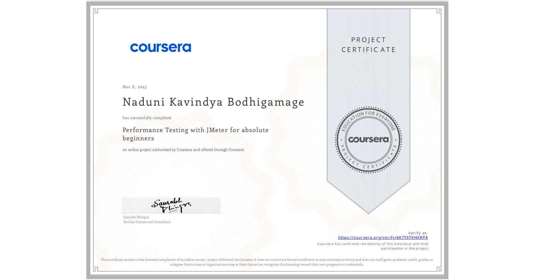 View certificate for Naduni Kavindya Bodhigamage, Performance Testing with JMeter for absolute beginners, an online non-credit course authorized by Coursera and offered through Coursera