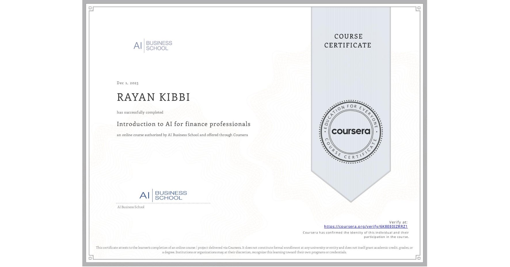 View certificate for RAYAN KIBBI, Introduction to AI for finance professionals, an online non-credit course authorized by AI Business School and offered through Coursera