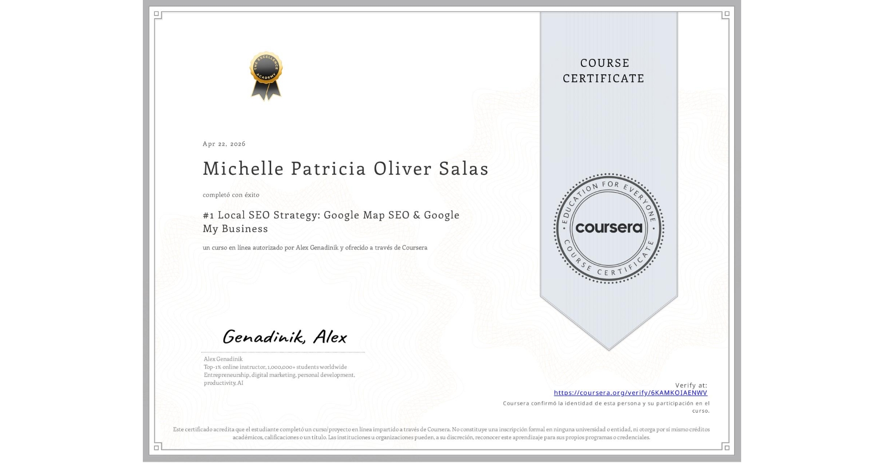 View certificate for Michelle Patricia Oliver Salas, #1 Local SEO Strategy: Google Map SEO & Google My Business, an online non-credit course authorized by Alex Genadinik and offered through Coursera