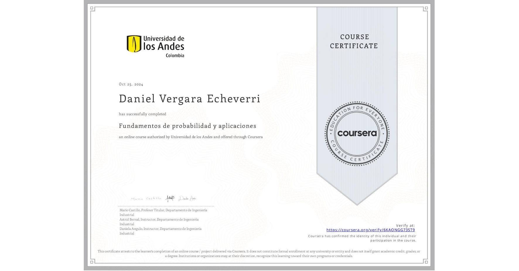 View certificate for Daniel Vergara Echeverri, Fundamentos de probabilidad y aplicaciones, an online non-credit course authorized by Universidad de los Andes and offered through Coursera