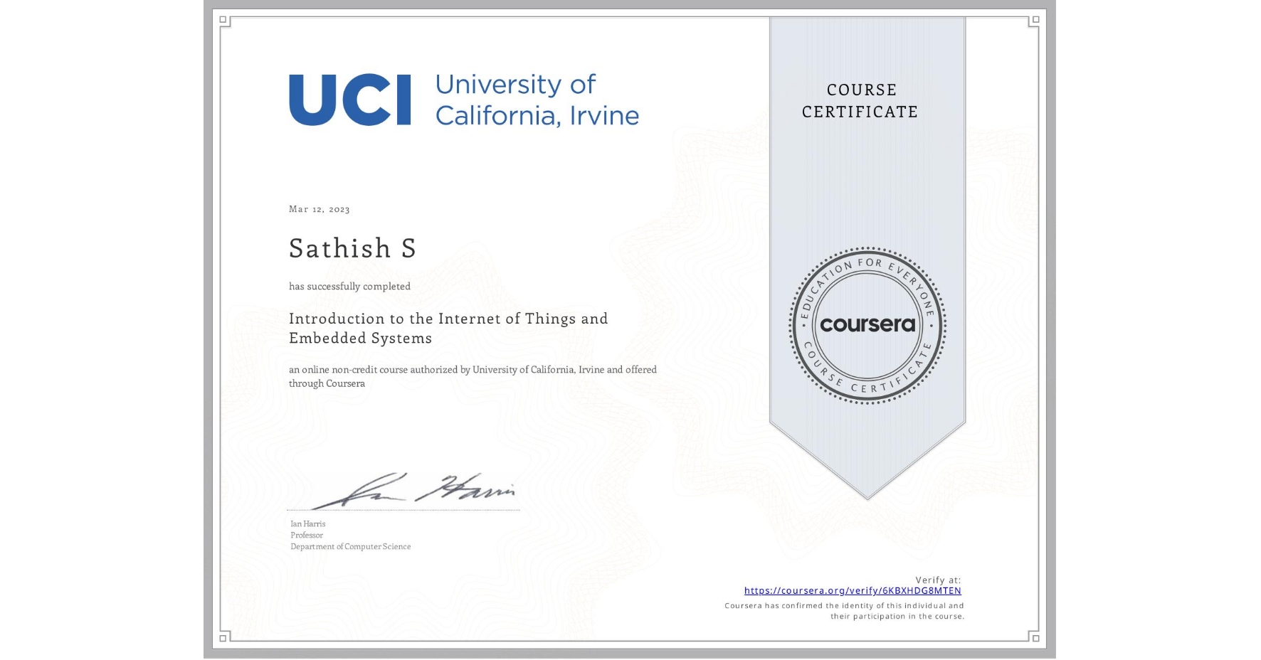 View certificate for Sathish S, Introduction to the Internet of Things and Embedded Systems, an online non-credit course authorized by University of California, Irvine and offered through Coursera
