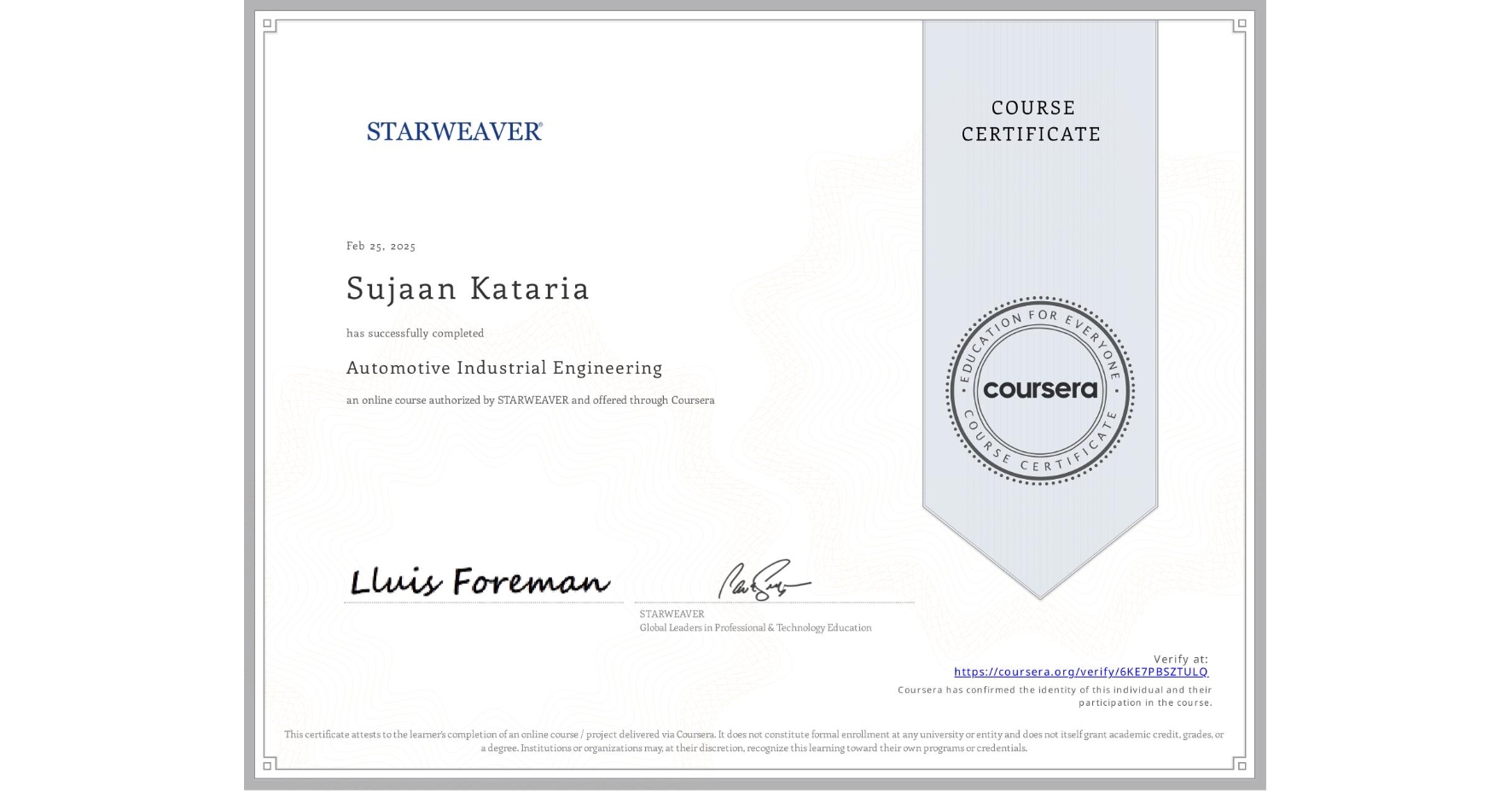 View certificate for Sujaan Kataria, Automotive Industrial Engineering, an online non-credit course authorized by STARWEAVER and offered through Coursera
