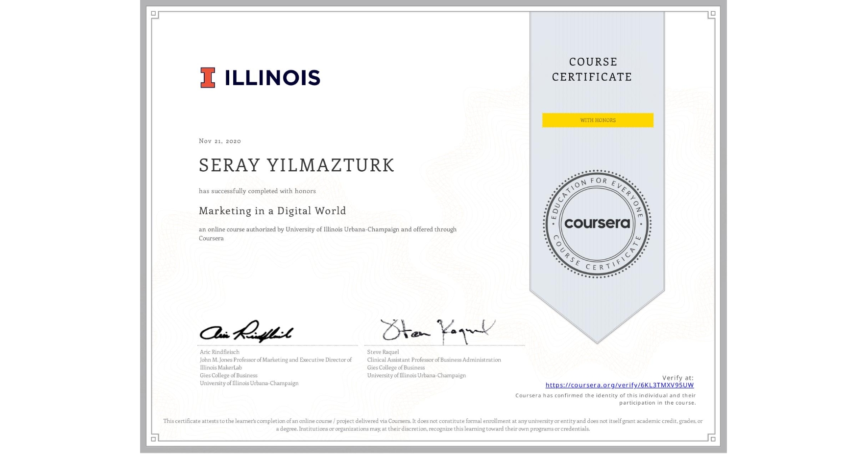 View certificate for SERAY YILMAZTURK, Marketing in a Digital World, an online non-credit course authorized by University of Illinois Urbana-Champaign and offered through Coursera