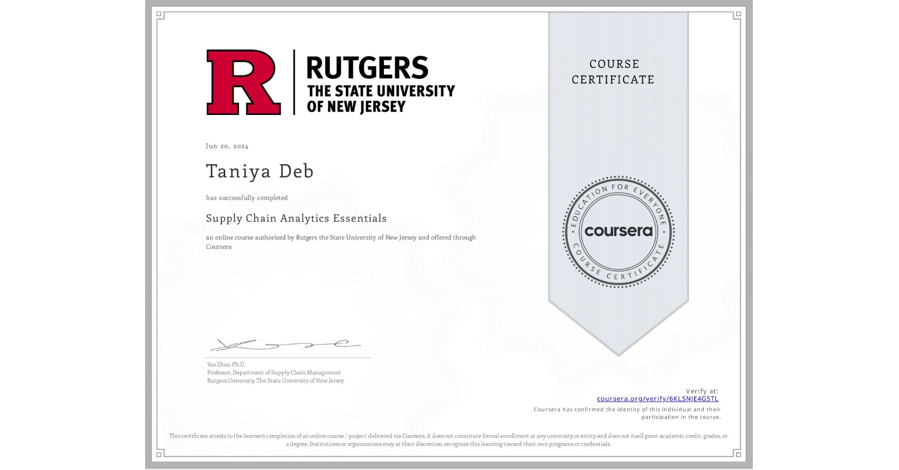 View certificate for Taniya Deb, Supply Chain Analytics Essentials, an online non-credit course authorized by Rutgers the State University of New Jersey and offered through Coursera