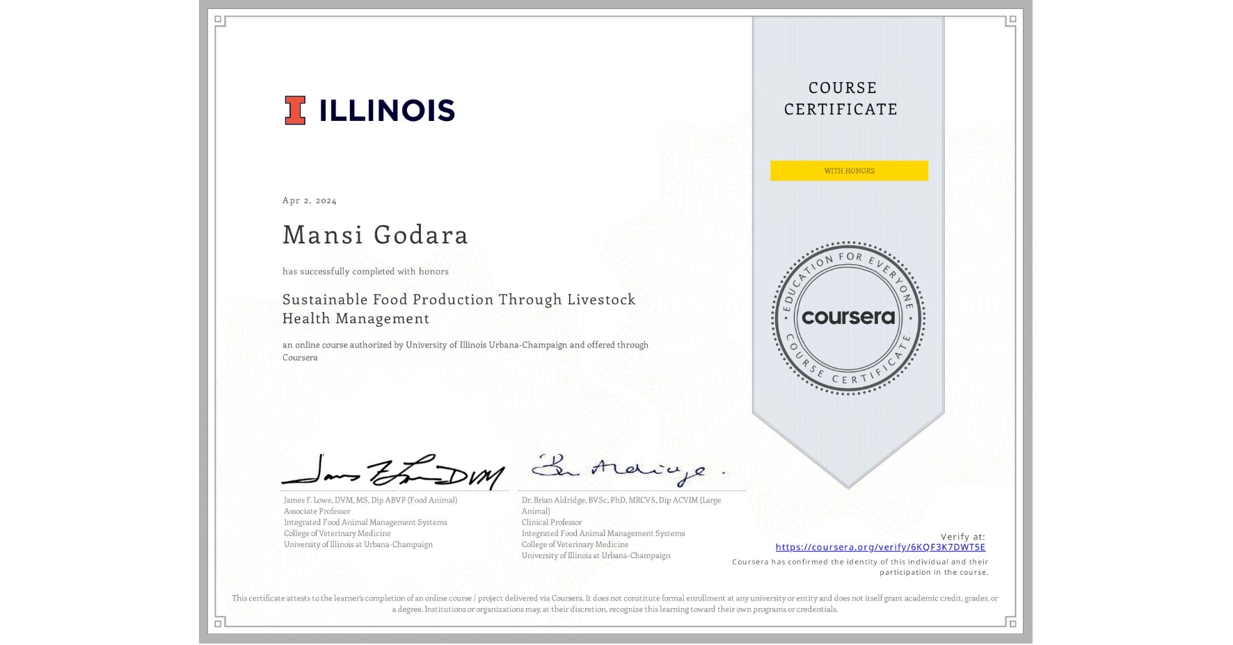 View certificate for Mansi Godara, Sustainable Food Production Through Livestock Health Management, an online non-credit course authorized by University of Illinois Urbana-Champaign and offered through Coursera