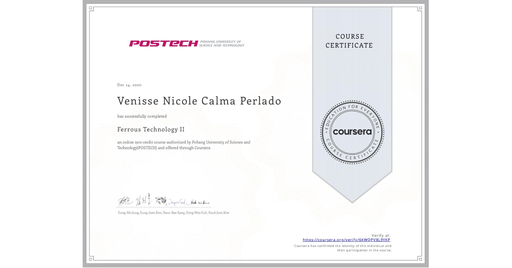 View certificate for Venisse Nicole Calma Perlado, Ferrous Technology II, an online non-credit course authorized by Pohang University of Science and Technology(POSTECH) and offered through Coursera