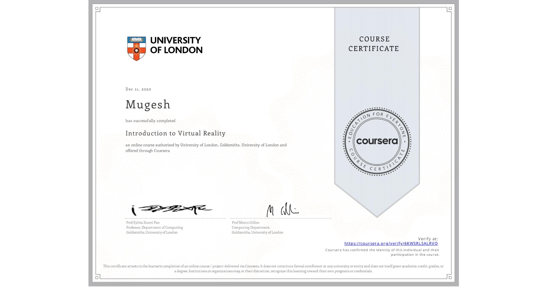 View certificate for Mugesh , Introduction to Virtual Reality, an online non-credit course authorized by University of London & Goldsmiths, University of London and offered through Coursera