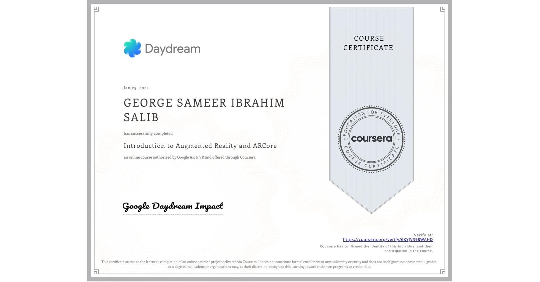 View certificate for GEORGE SAMEER IBRAHIM  SALIB, Introduction to Augmented Reality and ARCore, an online non-credit course authorized by Google AR & VR and offered through Coursera