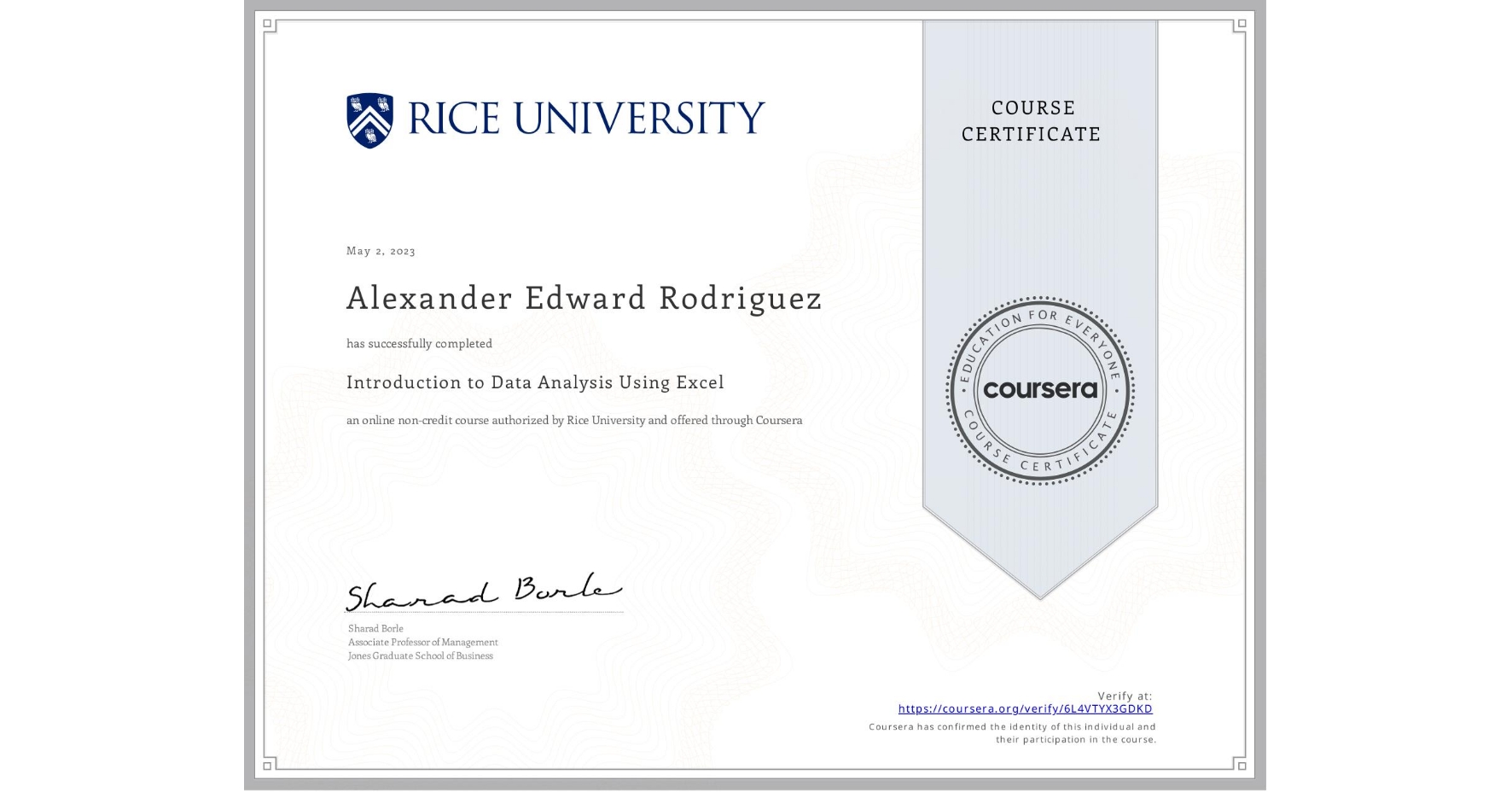 View certificate for Alexander Edward Rodriguez, Introduction to Data Analysis Using Excel, an online non-credit course authorized by Rice University and offered through Coursera