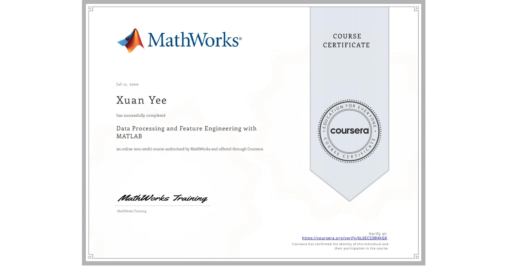 View certificate for Xuan Yee, Data Processing and Feature Engineering with MATLAB, an online non-credit course authorized by MathWorks and offered through Coursera