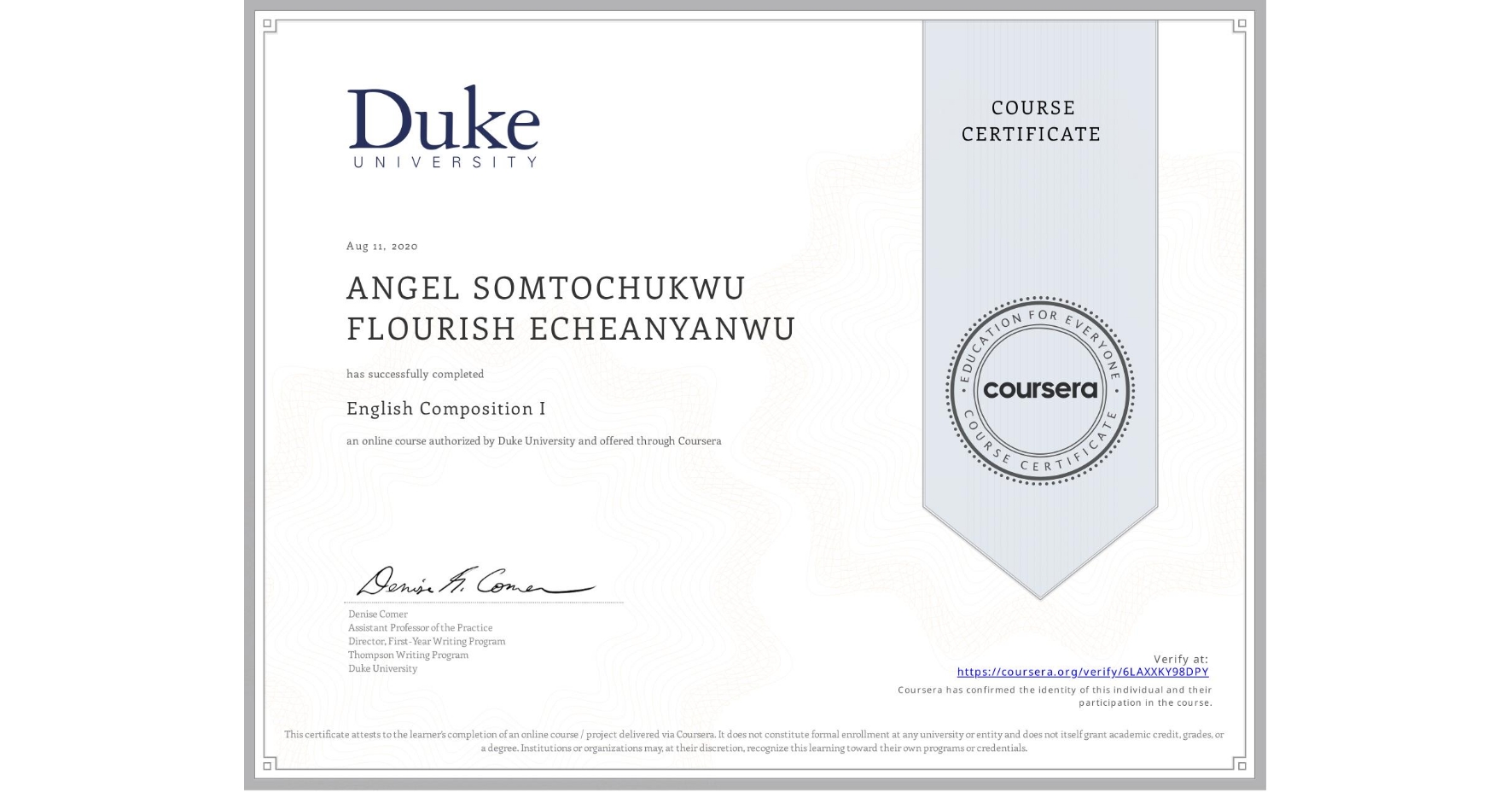 View certificate for ANGEL SOMTOCHUKWU FLOURISH ECHEANYANWU, English Composition I, an online non-credit course authorized by Duke University and offered through Coursera