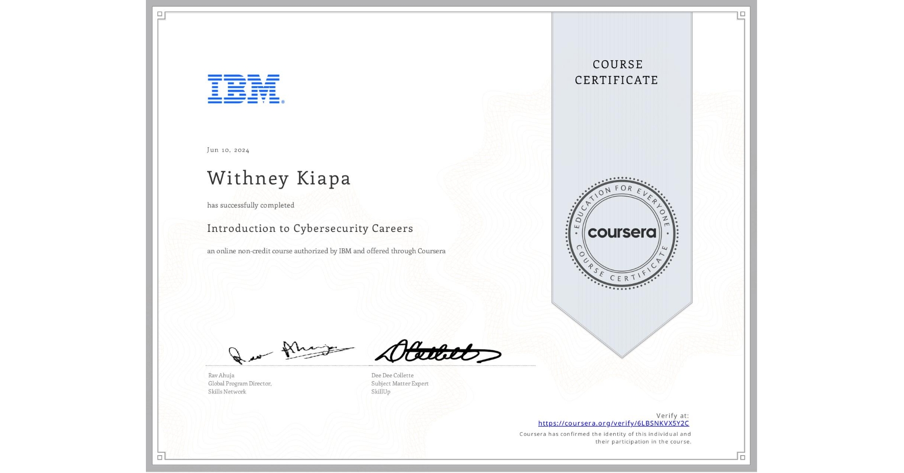 View certificate for Withney Kiapa, Introduction to Cybersecurity Careers, an online non-credit course authorized by IBM and offered through Coursera