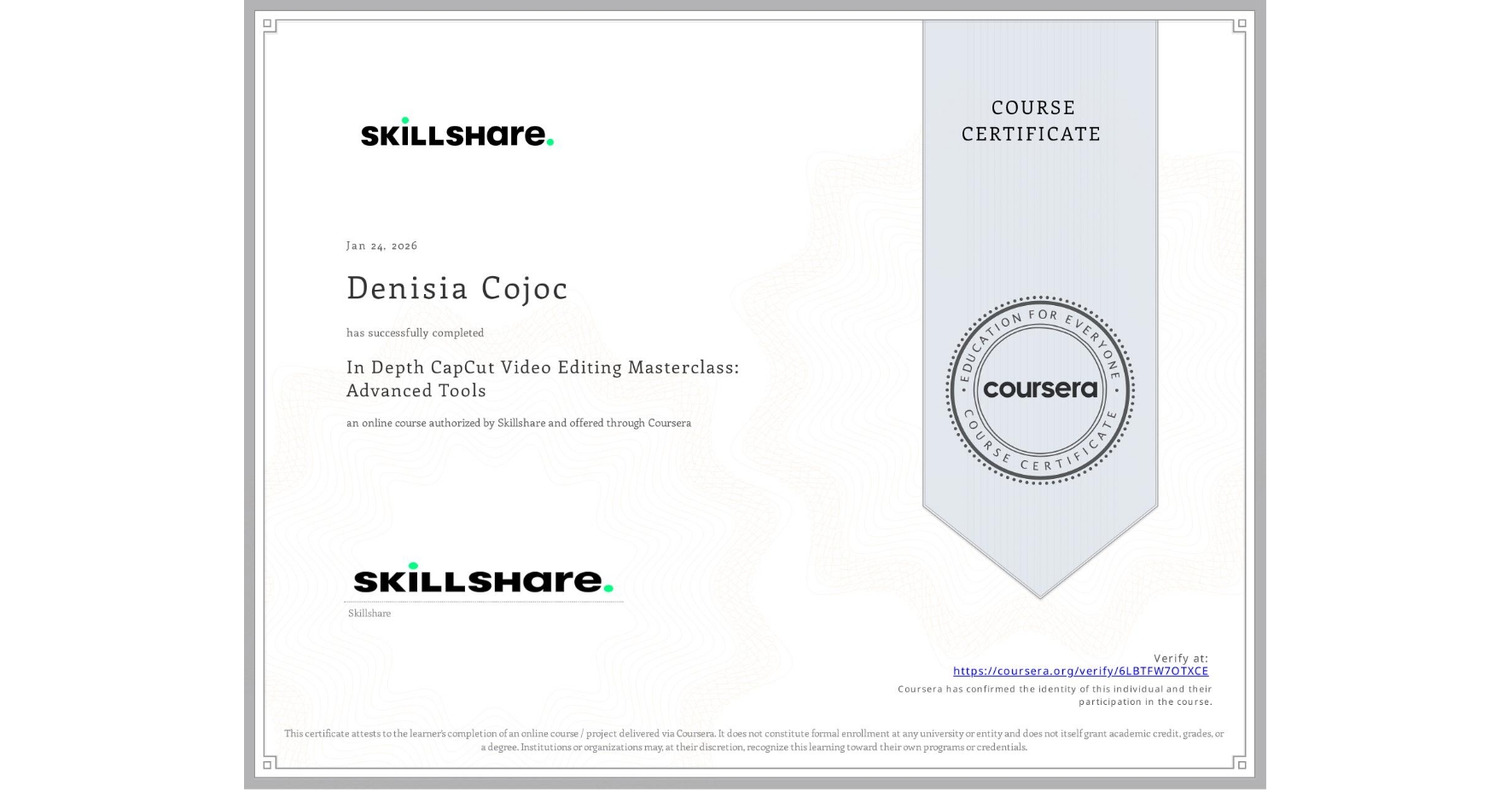 View certificate for Denisia Cojoc, In Depth CapCut Video Editing Masterclass: Advanced Tools, an online non-credit course authorized by Skillshare and offered through Coursera