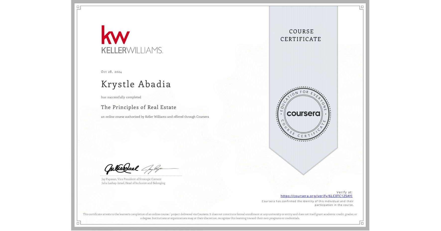 View certificate for Krystle Abadia, The Principles of Real Estate, an online non-credit course authorized by Keller Williams and offered through Coursera