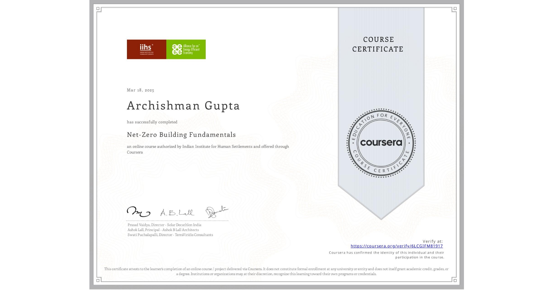 View certificate for Archishman Gupta, Net-Zero Building Fundamentals, an online non-credit course authorized by Indian Institute for Human Settlements and offered through Coursera