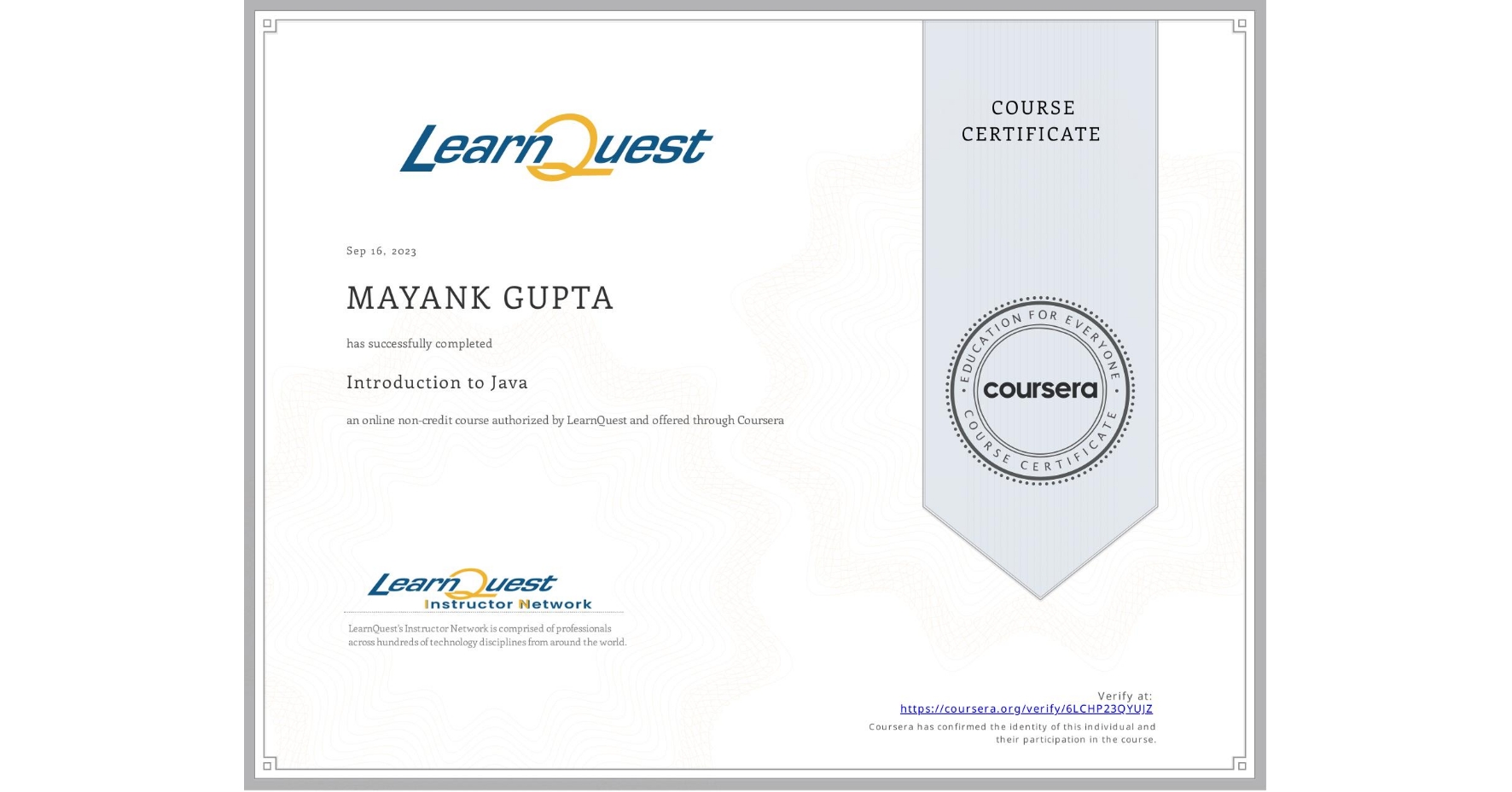 View certificate for MAYANK GUPTA , Introduction to Java, an online non-credit course authorized by LearnQuest and offered through Coursera