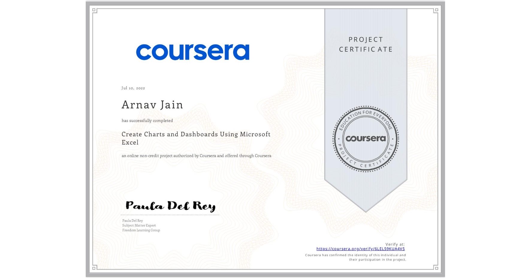 View certificate for Arnav Jain, Create Charts and Dashboards Using Microsoft Excel, an online non-credit course authorized by Coursera and offered through Coursera