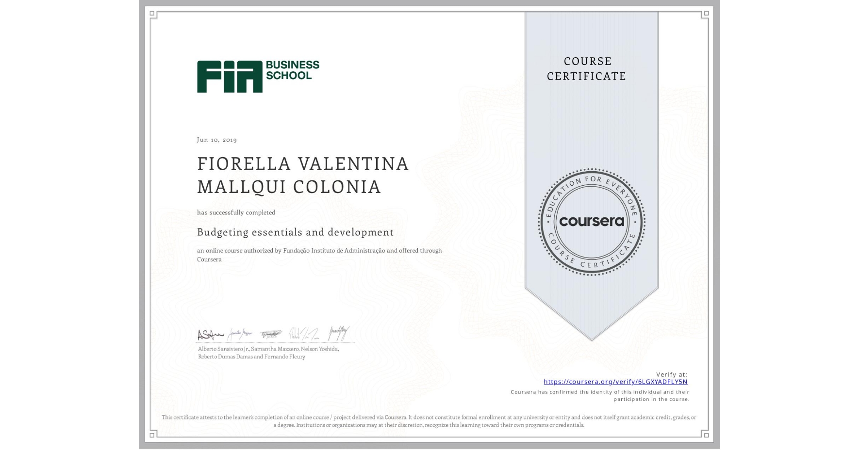 View certificate for FIORELLA VALENTINA MALLQUI COLONIA, Budgeting essentials and development, an online non-credit course authorized by Fundação Instituto de Administração and offered through Coursera