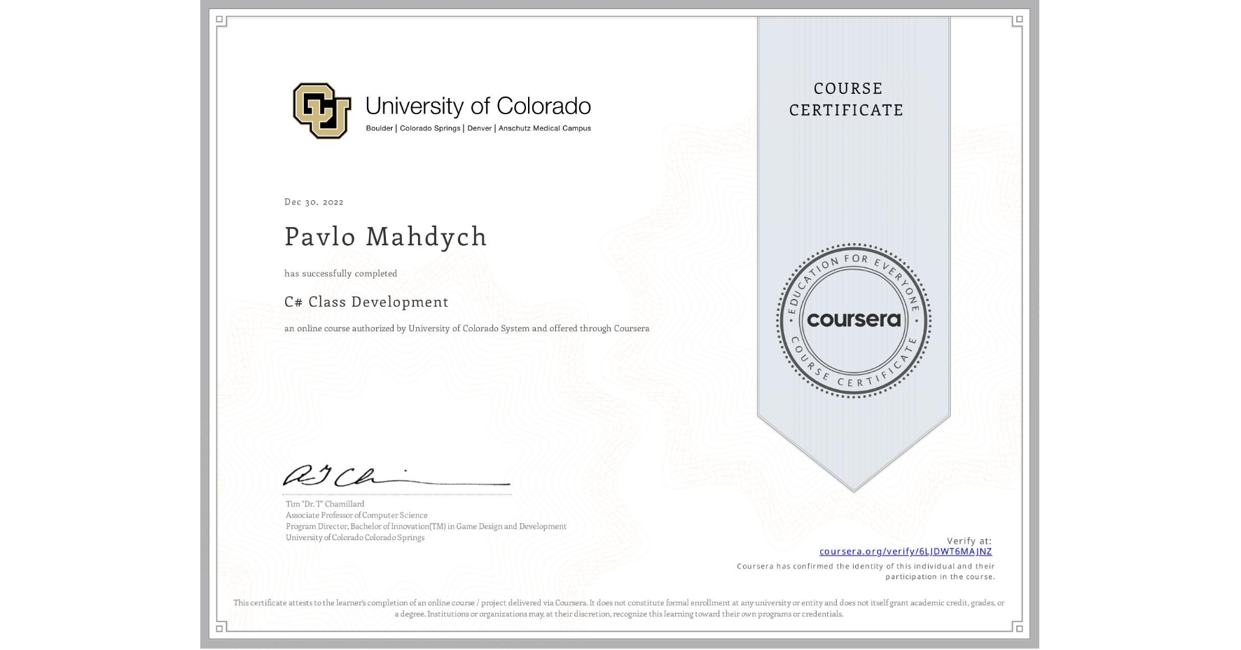 View certificate for Pavlo Mahdych, C# Class Development, an online non-credit course authorized by University of Colorado System and offered through Coursera