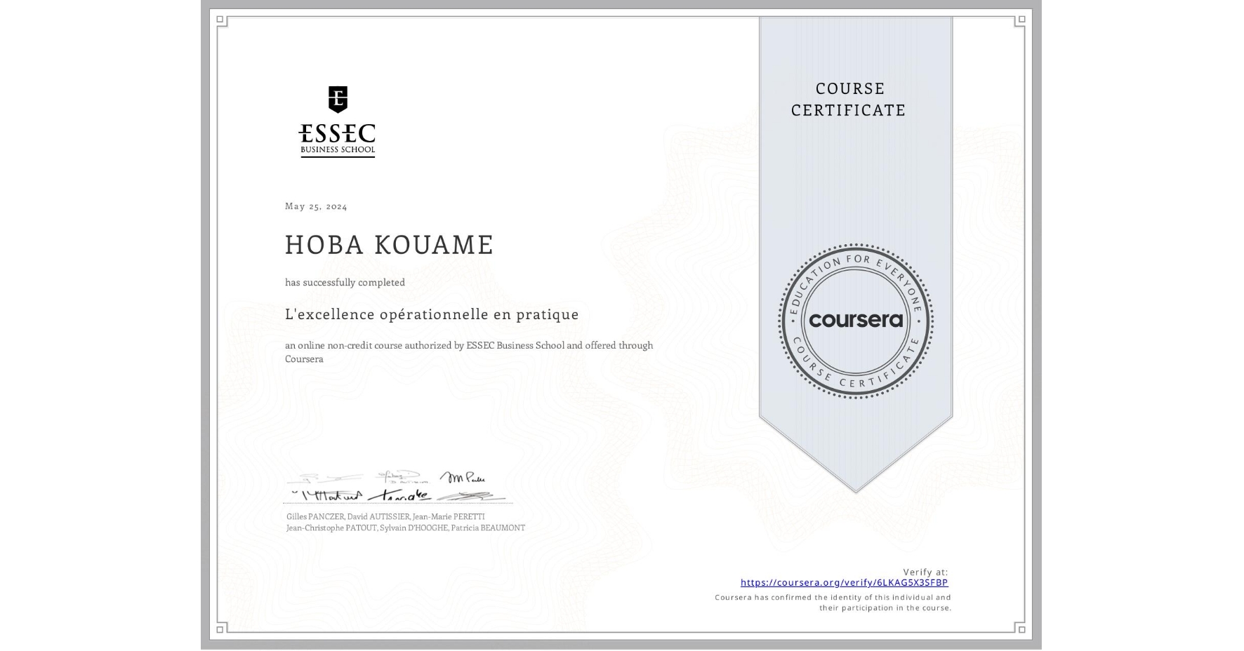 View certificate for HOBA KOUAME, L'excellence opérationnelle en pratique , an online non-credit course authorized by ESSEC Business School and offered through Coursera